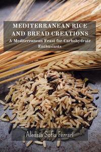 Mediterranean Rice and Bread Creations
