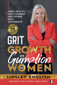 Grit, Growth and Gumption for Women