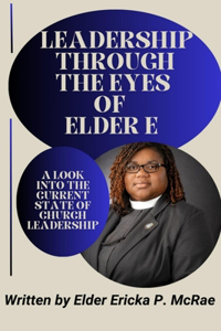 Leadership Through the Eyes of Elder E