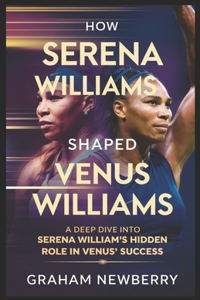 How Serena Williams Shaped Venus Williams