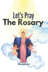 Let's Pray The Rosary