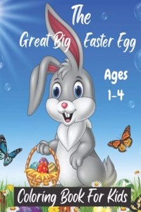 Great Big Easter Egg Coloring Book for Kids Ages 1-4