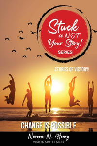 Stuck Is NOT Your Story