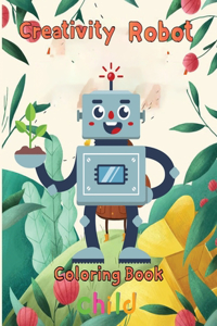 Creativity Robot Coloring Book Child