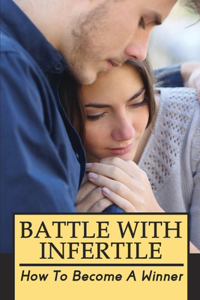 Battle With Infertile