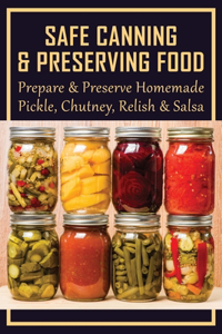 Safe Canning & Preserving Food