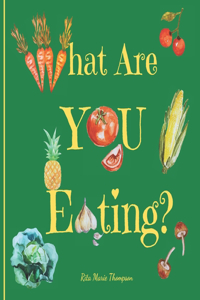 What Are YOU Eating?