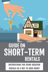 Guide On Short-Term Rentals