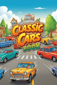 Classic Cars Coloring Book for Kids Age 4-8