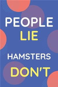 Notebook People Lie Hamsters Don't