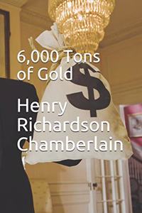6,000 Tons of Gold