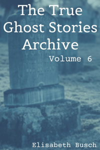 True Ghost Stories Archive