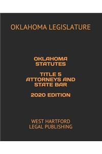 Oklahoma Statutes Title 5 Attorneys and State Bar 2020 Edition