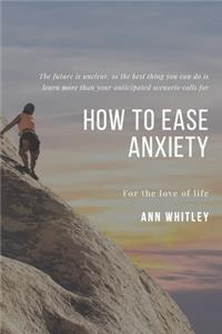How To Ease Anxiety