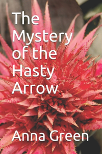 The Mystery of the Hasty Arrow