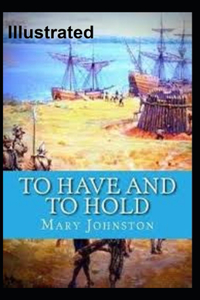 To Have and To Hold Illustrated