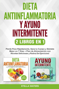 Dieta Antiinflamatoria y Ayuno Intermitente - 2 Libros En 1