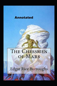 The Chessmen of Mars Annotated