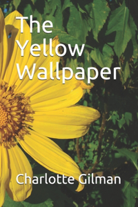 The Yellow Wallpaper