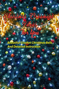Christmas Ornament Ideas For You