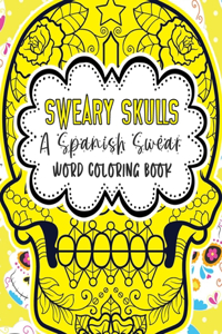 Sweary Skulls A Spanish Swear Word Coloring Book
