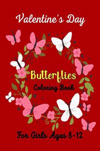 Valentine's Day Butterflies Coloring Book For Girls Ages 8-12