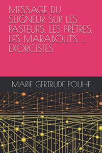 Message Du Seigneur Sur Les Pasteurs, Les Prêtres, Les Marabouts ... Exorcistes