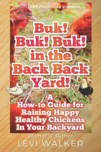 Buk! Buk! Buk! in the Back Back Yard!