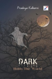 Dark Holds The World