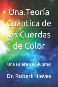 Teoría Cuántica de las Cuerdas de Color