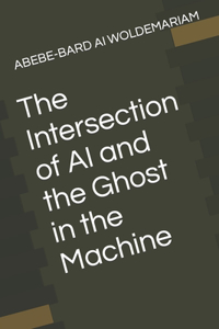 Intersection of AI and the Ghost in the Machine