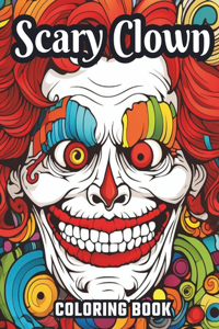 Large Print Scary Clown Coloring Book: Black Background: Coloring Pages, Great Gift Idea for Everyone, Adults, Teenagers, Tweens, Older Kids, Boys, & Girls, Practice for Stress Relief & R