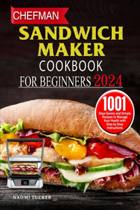 Chefman Sandwich Maker Cookbook For Beginners 2024