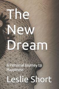 New Dream: A Personal Journey to Happiness