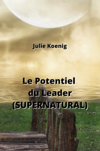 Le Potentiel du Leader (SUPERNATURAL)