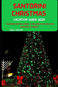 Santorini Christmas Vacation Guide 2023