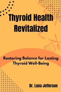 Thyroid Health Revitilized