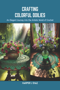 Crafting Colorful Doilies