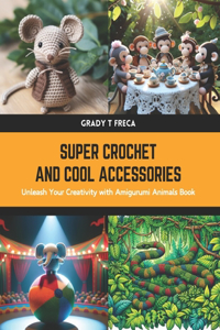 Super Crochet and Cool Accessories