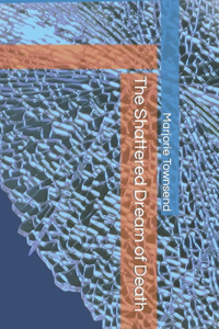 The Shattered Dream of Death