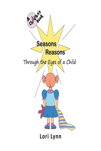 Seasons Reasons; Through the Eyes of a Child