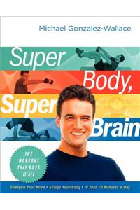 Super Body, Super Brain