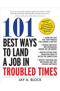 101 Best Ways to Land a Job in Troubled Times