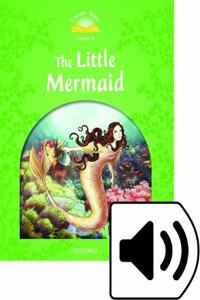 Classic Tales Second Edition: Level 3: The Little Mermaid Audio Pack