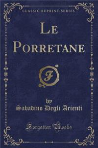 Le Porretane (Classic Reprint)