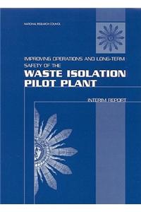 Improving Operations and Long-Term Safety of the Waste Isolation Pilot Plant