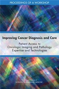 Improving Cancer Diagnosis and Care