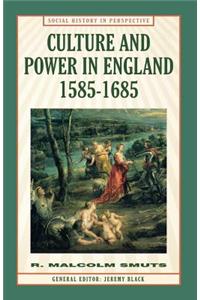 Culture and Power in England, 1585-1685