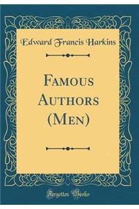 Famous Authors (Men) (Classic Reprint)