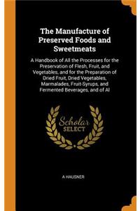 The Manufacture of Preserved Foods and Sweetmeats